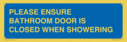 please-ensure-bathroom-door-is-closed-when-showering~